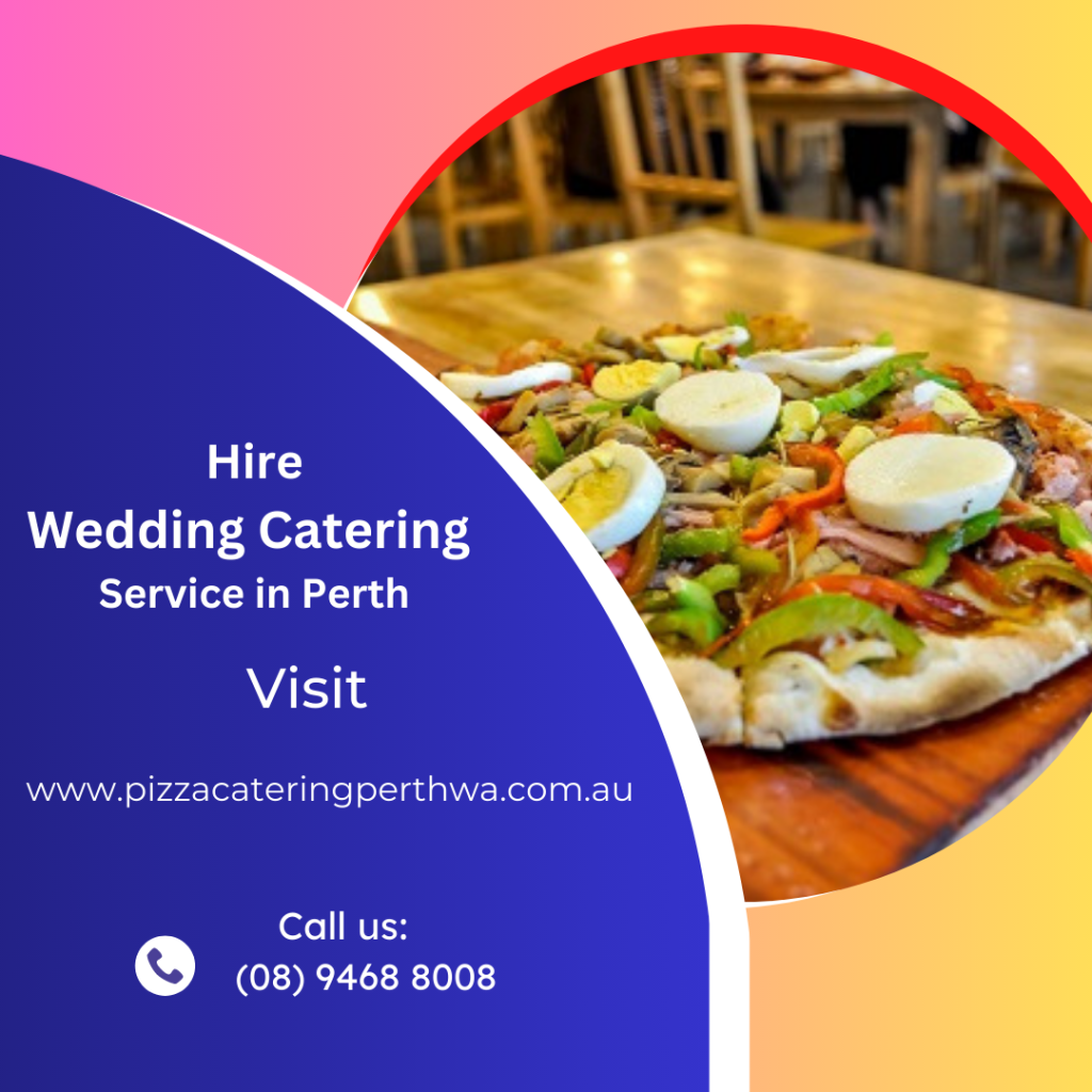 Advantages of hiring a professional wedding catering service in Perth